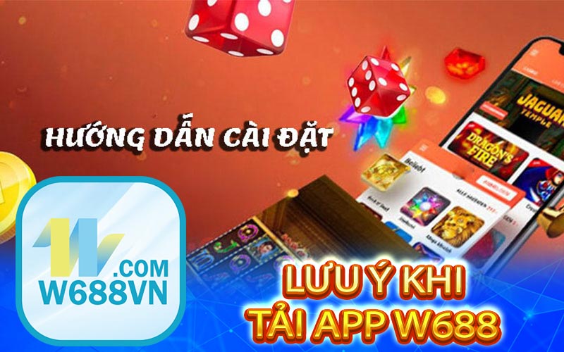 Hướng dẫn cài đặt và lưu ý khi tải app